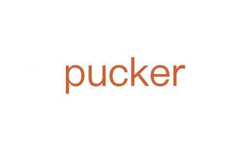 pucker