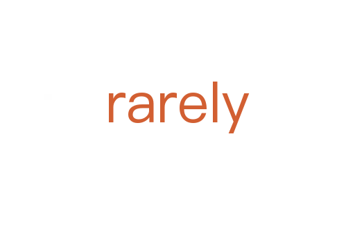 rarely