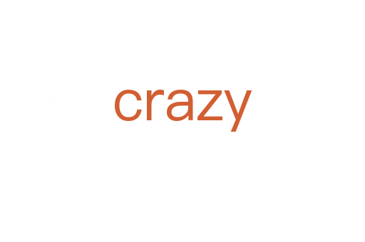 crazy