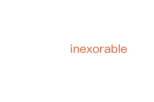 inexorable