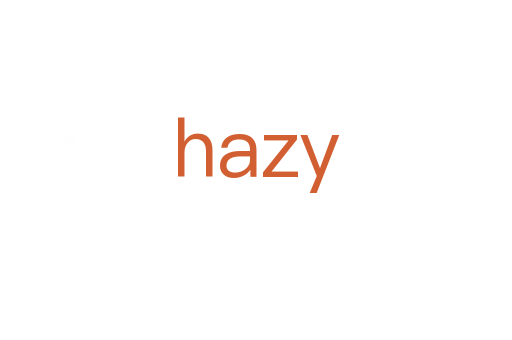 hazy