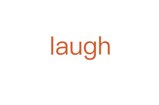 laugh