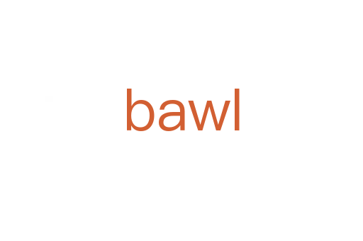 bawl