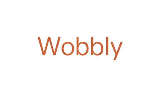 Wobbly