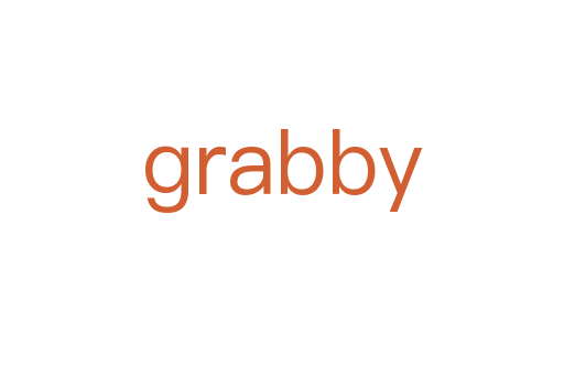 grabby