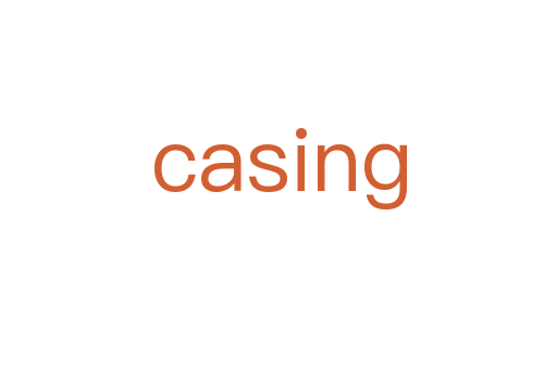casing