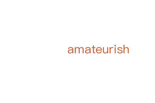 amateurish