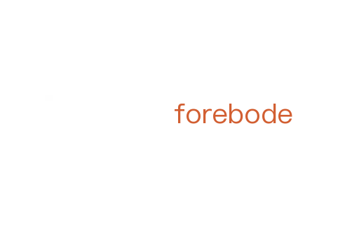 forebode