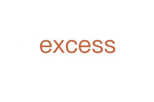 excess