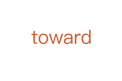 toward