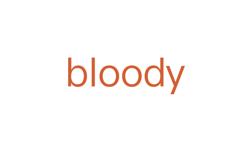 bloody