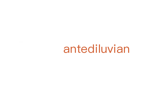 antediluvian