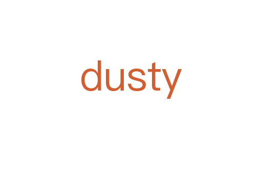 dusty