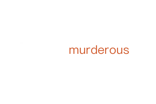 murderous