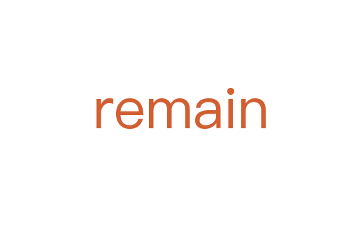remain