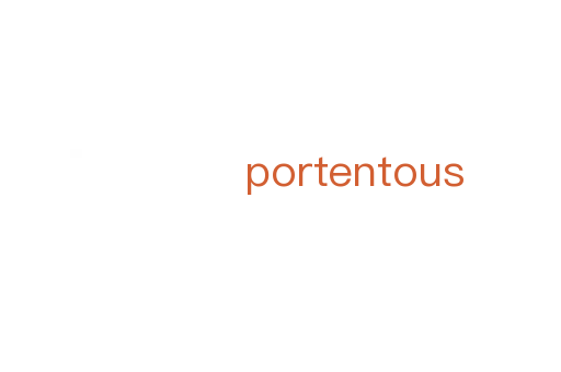 portentous