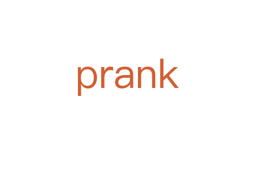 prank