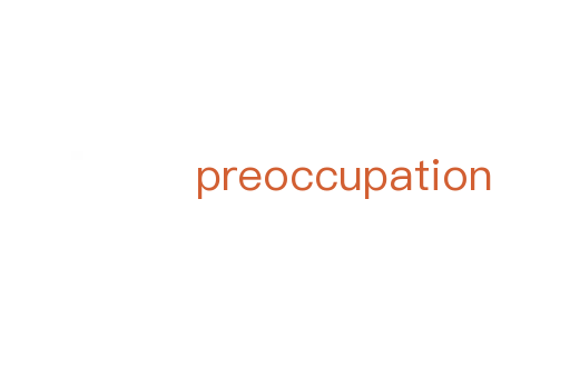 preoccupation