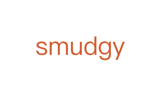 smudgy