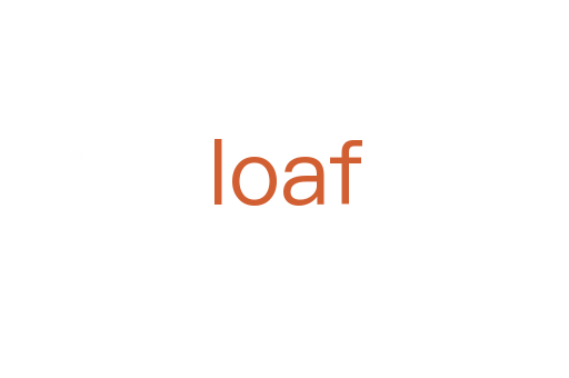 loaf