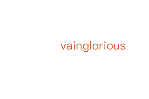 vainglorious