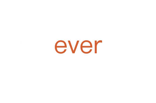 ever