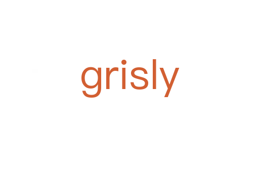 grisly