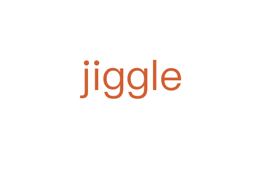 jiggle
