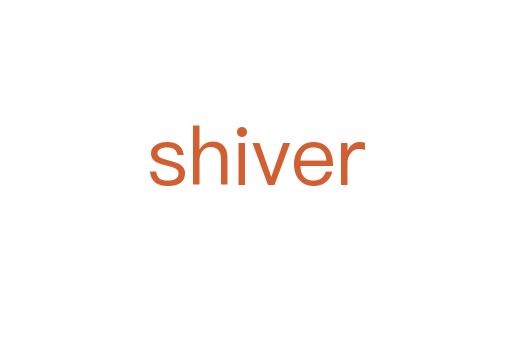 shiver