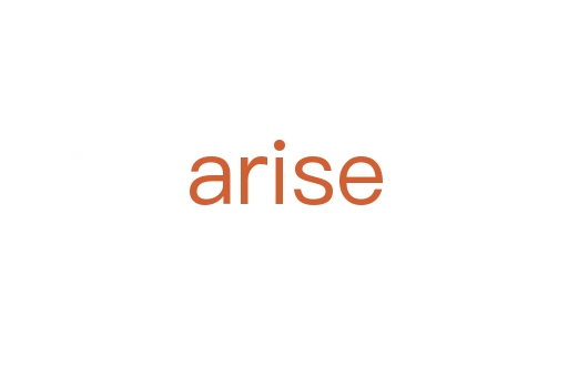 arise