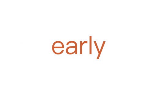 early