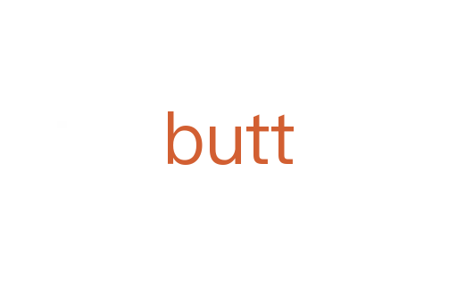 butt