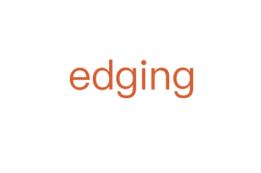 edging