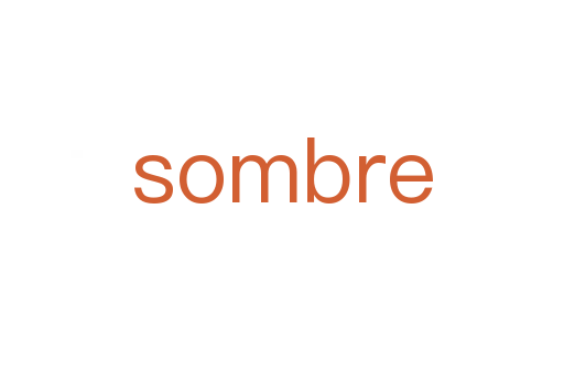 sombre