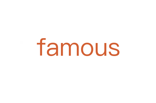 famous