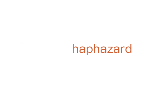 haphazard