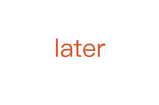 later