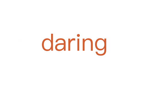 daring