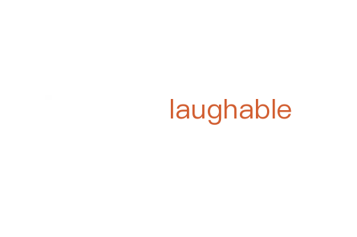 laughable