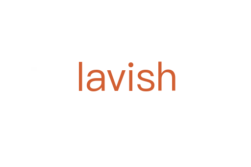 lavish