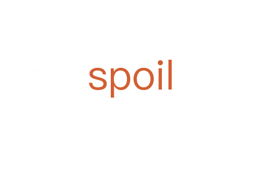 spoil