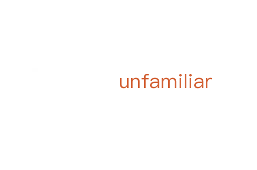 unfamiliar