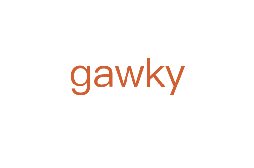 gawky