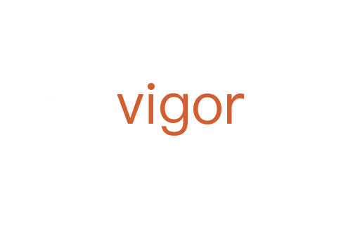vigor