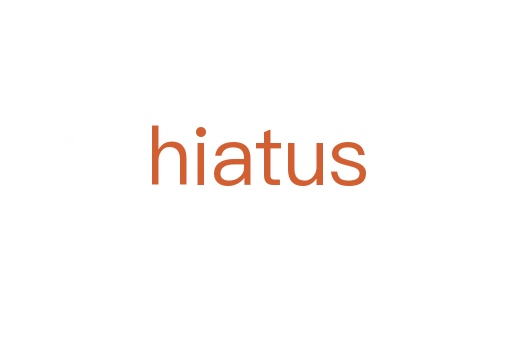 hiatus