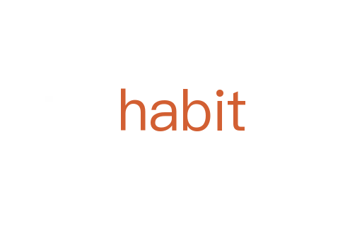 habit