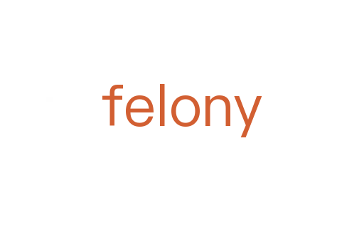 felony