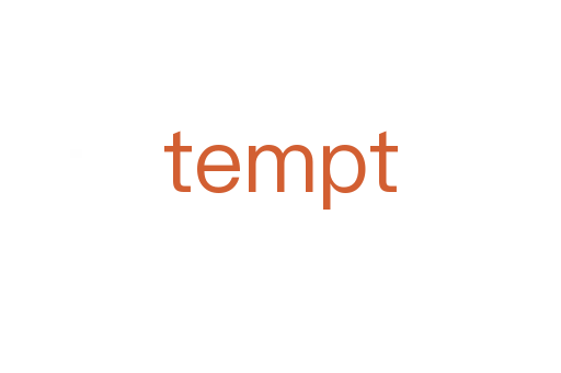 tempt