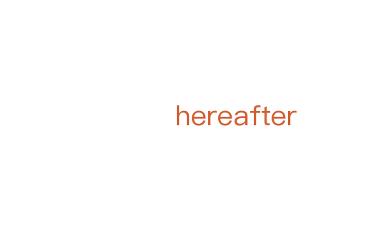 hereafter