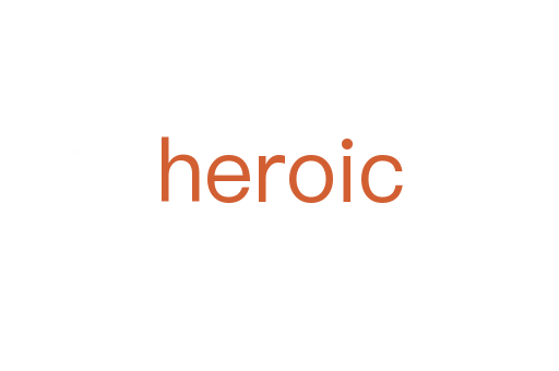 heroic